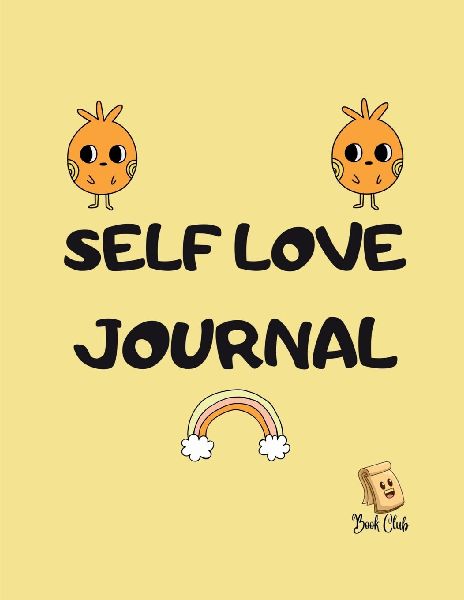Self Love Journal: Weekly & Daily Self Love Journal for Students - Empowering Affirmation - Reflection - Reminder - Notes - 100 Pages - Large (8.5 x 11 inches)