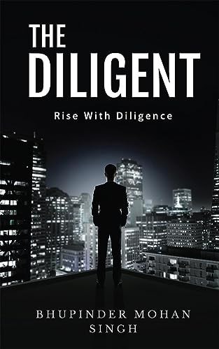 The Diligent Rise With Diligence