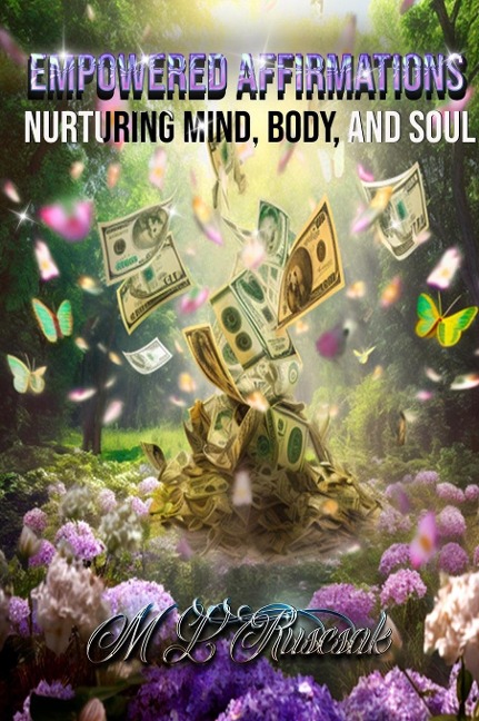 Empowered Affirmations: Nurturing Mind, Body, and Soul
