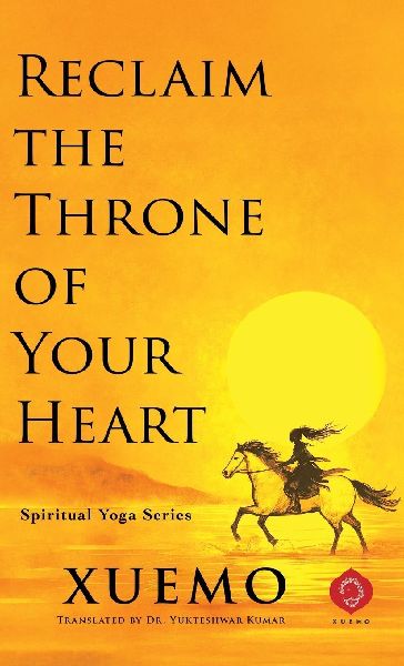 Reclaim the Throne of Your Heart: Take Back Your Mind in a World Designed to Control It