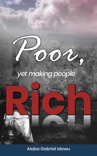 Poor, Yet Making People Rich