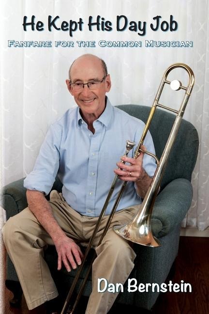He Kept His Day Job: Fanfare for the Common Musician