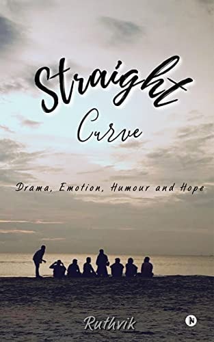 Straight Curve Drama, Emotion, Humour and Hope