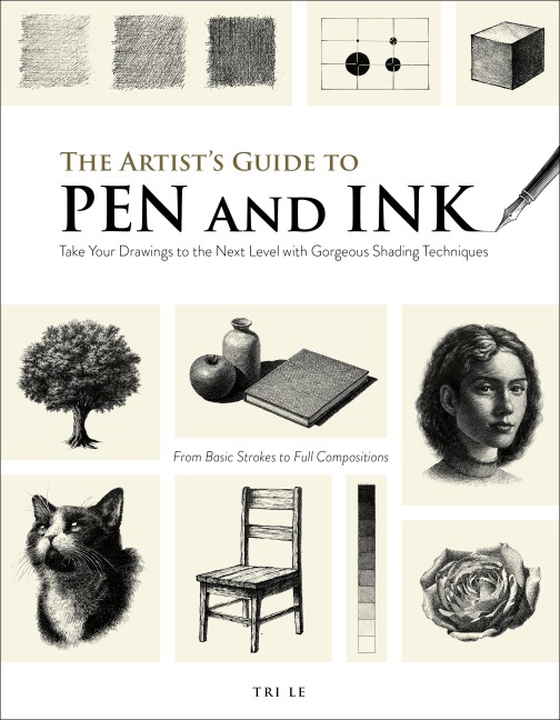 The Artists Guide to Pen and Ink: Take Your Drawings to the Next Level with Gorgeous Shading Techniques