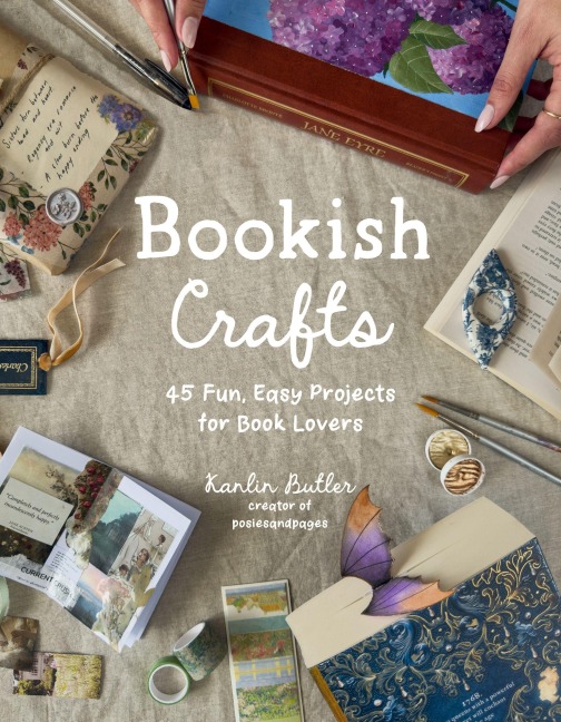 Bookish Crafts: 40 Fun, Easy Projects for Book Lovers