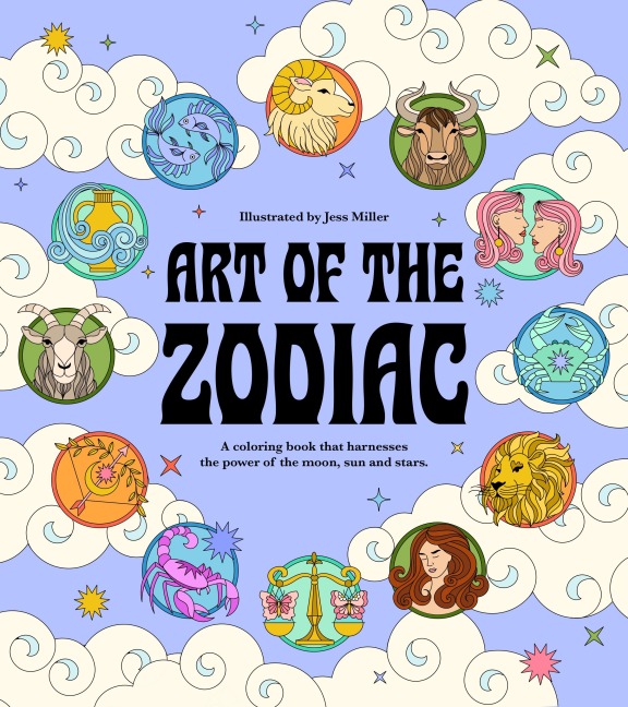 Art of the Zodiac: A Coloring Book that Harnesses the Power of the Moon, Sun and Stars