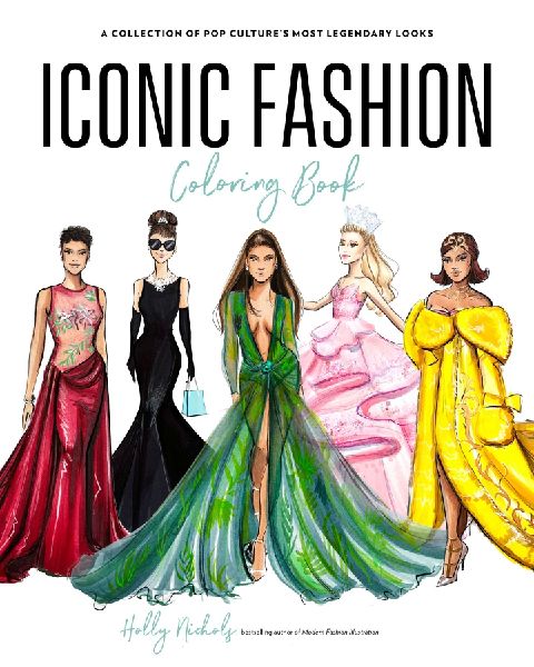 Iconic Fashion Coloring Book: A Collection of Pop Cultures Most Legendary Looks