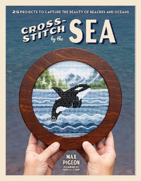 Cross-Stitch by the Sea: 25 Projects to Capture the Beauty of Beaches and Oceans