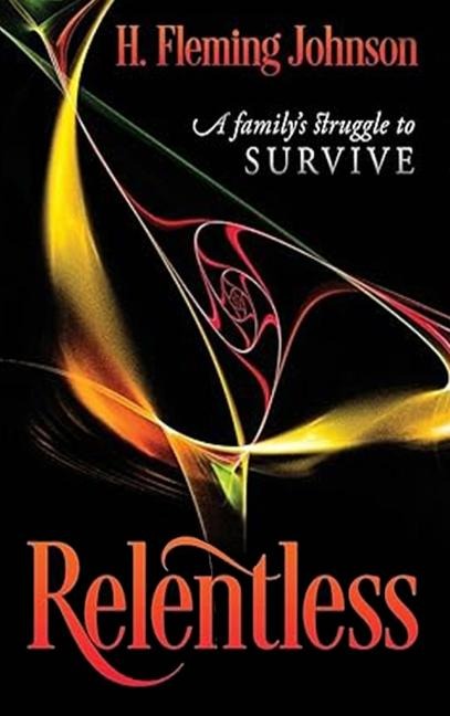 Relentless: A Familys Struggle to Survive