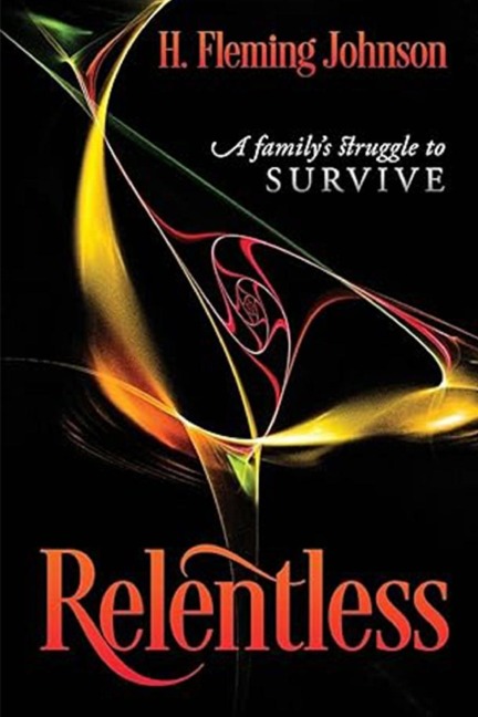 Relentless: A Familys Struggle to Survive