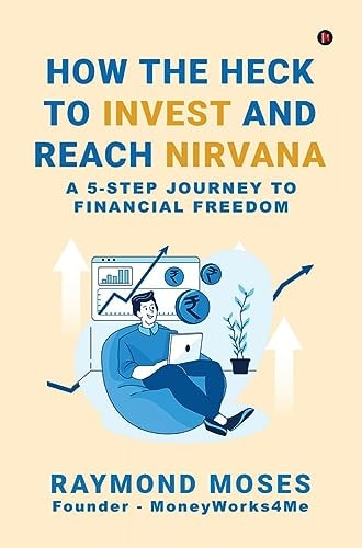 How the Heck to Invest and Reach Nirvana A 5-Step Journey to Financial Freedom