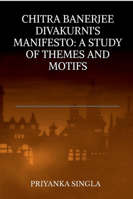 CHITRA BANERJEE DIVAKURNI'S MANIFESTO