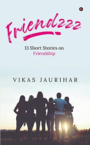Friendzzz 13 Short Stories on Friendship