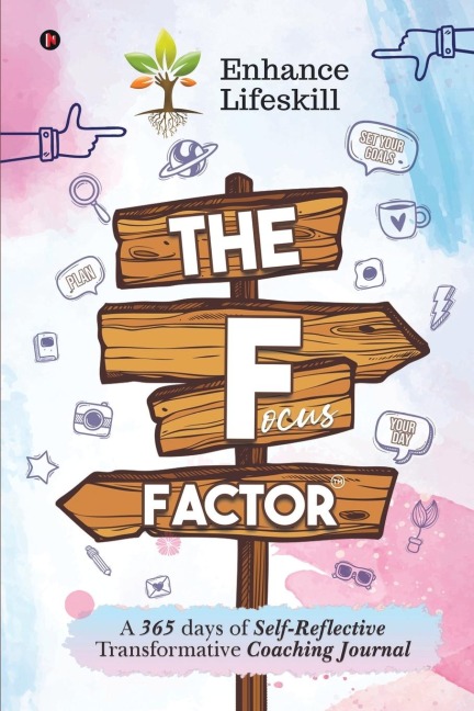 The Focus Factor: A 365 days of Self Reflective Transformative Coaching Journal