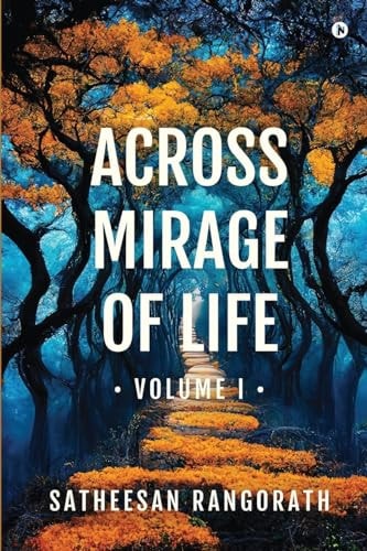 Across Mirage of Life - Volume I