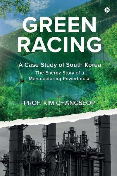 Green Racing: A Case Study of South Korea - The Energy Story of a Manufacturing Powerhouse