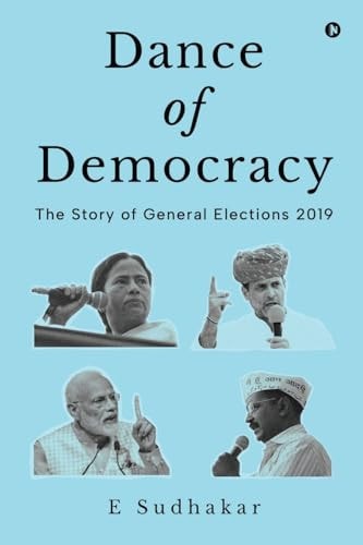 Dance of Democracy The Story of General Elections 2019