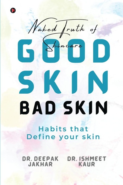Good Skin Bad Skin: Habits that define your skin