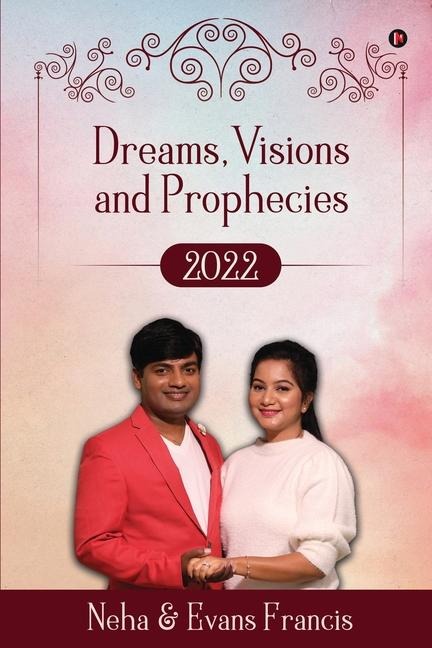 Dreams, Visions and Prophecies 2022: Encounters with God
