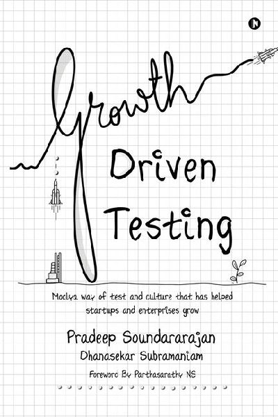 Growth Driven Testing: Moolya way of test and culture that has helped startups and enterprises grow