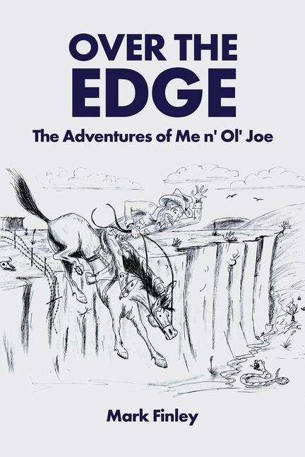 Over the Edge: The Adventures of Me n Ol Joe