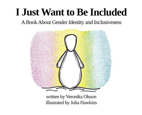 I Just Want to Be Included: A Book About Gender Identity and Inclusiveness