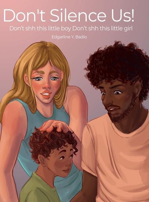 Dont Silence Us!: Dont shh this little boy Dont shh this little girl