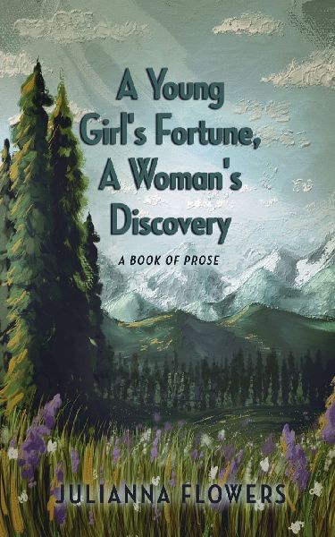A Young Girls Fortune, a Womans Discovery: A Book of Prose