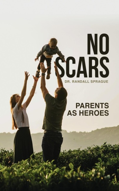 No Scars: Parents As Heroes