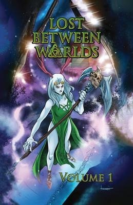Lost Between Worlds: Volume 1
