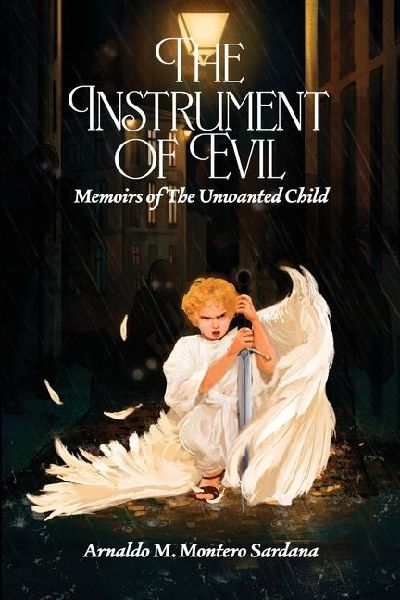 The Instrument of Evil: Memoirs of The Unwanted Child