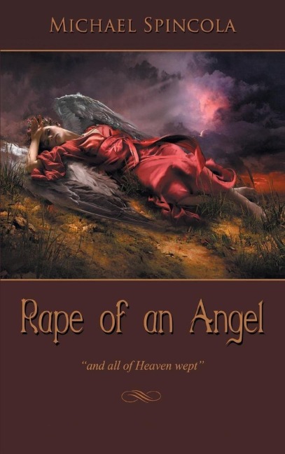 Rape of an Angel: and all of Heaven wept