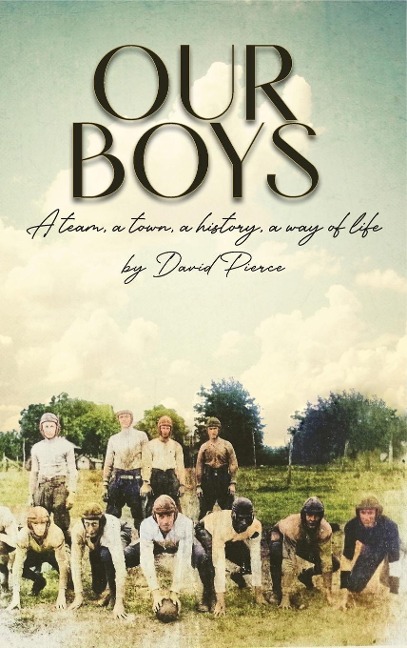 Our Boys: a team , a town , a history, a way of life
