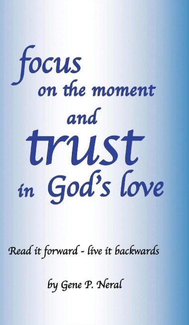 Focus on the Moment and Trust in Gods Love