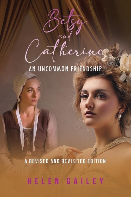 Betsy and Catherine: An Uncommon Friendship