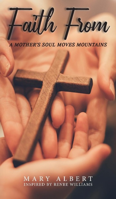 Faith From: A Mothers Soul Moves Mountains