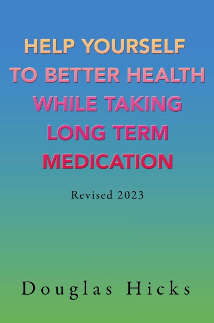 Help Yourself to Better Health While Taking Long Term Medication