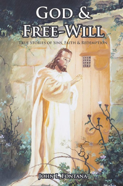 God and Free-Will: True Stories of Sins, Faith and Redemption