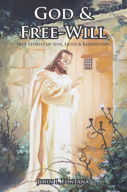 God and Free-Will: True Stories of Sins, Faith and Redemption