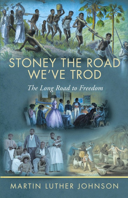 Stoney The Road Weve Trod: The Long Road to Freedom