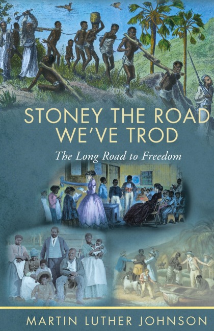 Stoney The Road Weve Trod: The Long Road to Freedom