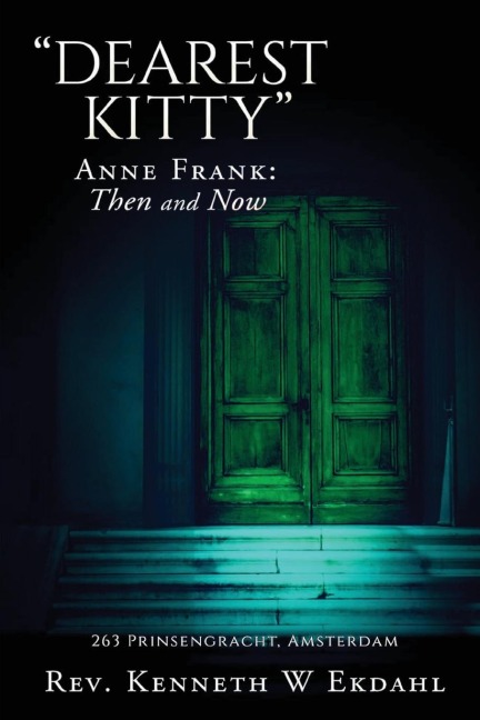 Dearest Kitty: Anne Frank: Then and Now