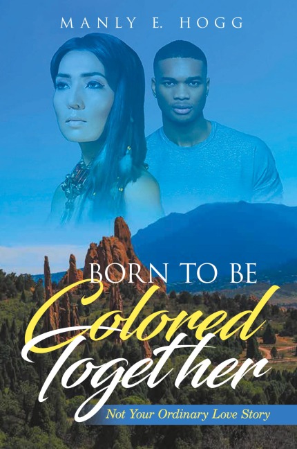 Born to be Colored Together: Not Your Ordinary Love Story