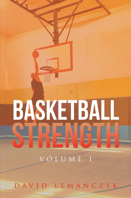 Basketball Strength: Volume 1