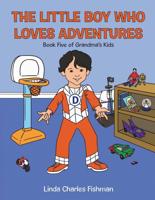 The Little Boy Who Loves Adventures: Book Five of Grandmas Kids