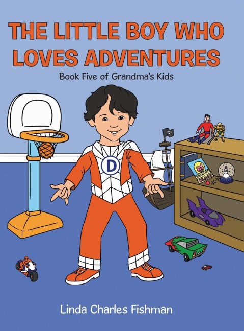 The Little Boy Who Loves Adventures: Book Five of Grandmas Kids