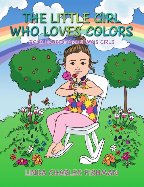 The Little Girl Who Loves Colors: Book Four of Grandmas Girls