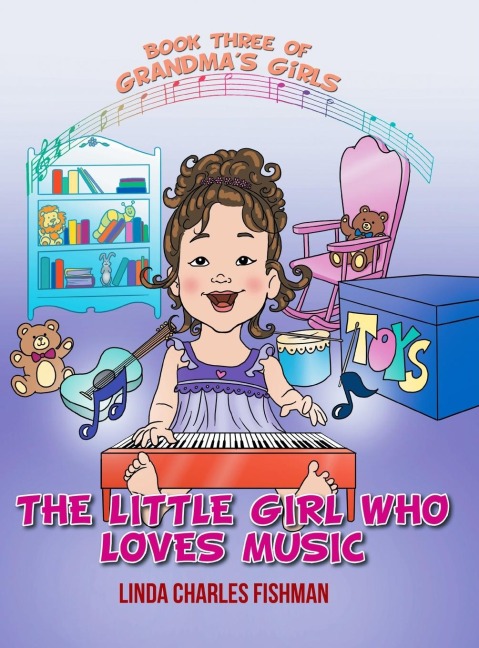 The Little Girl Who Loves Music: Book Three of Grandmas Girls