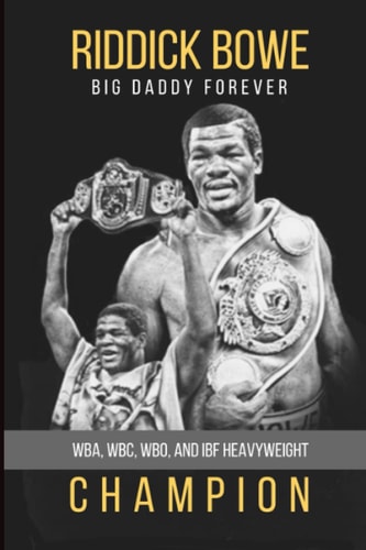 Riddick Bowe WBA, WBC, WBO and IBF Heavyweight Champion