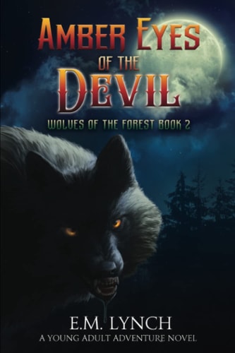 Amber Eyes of the Devil Wolves of the Forest Book 2